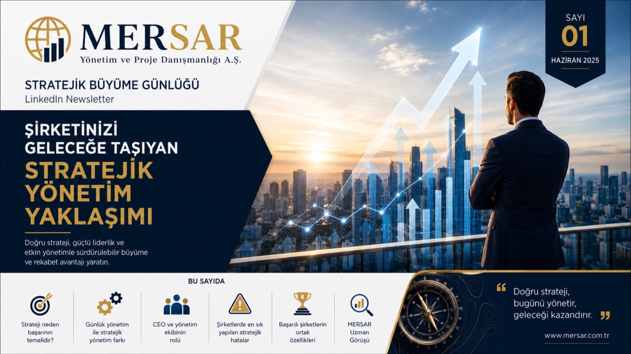 Stratejik Büyüme Günlüğü | Sayı 1: Şirketinizi Geleceğe Taşıyan Stratejik Yönetim Yaklaşımı